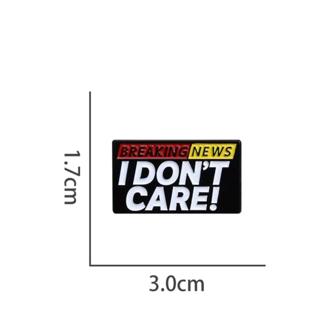 Breaking News I Don't Care Pin