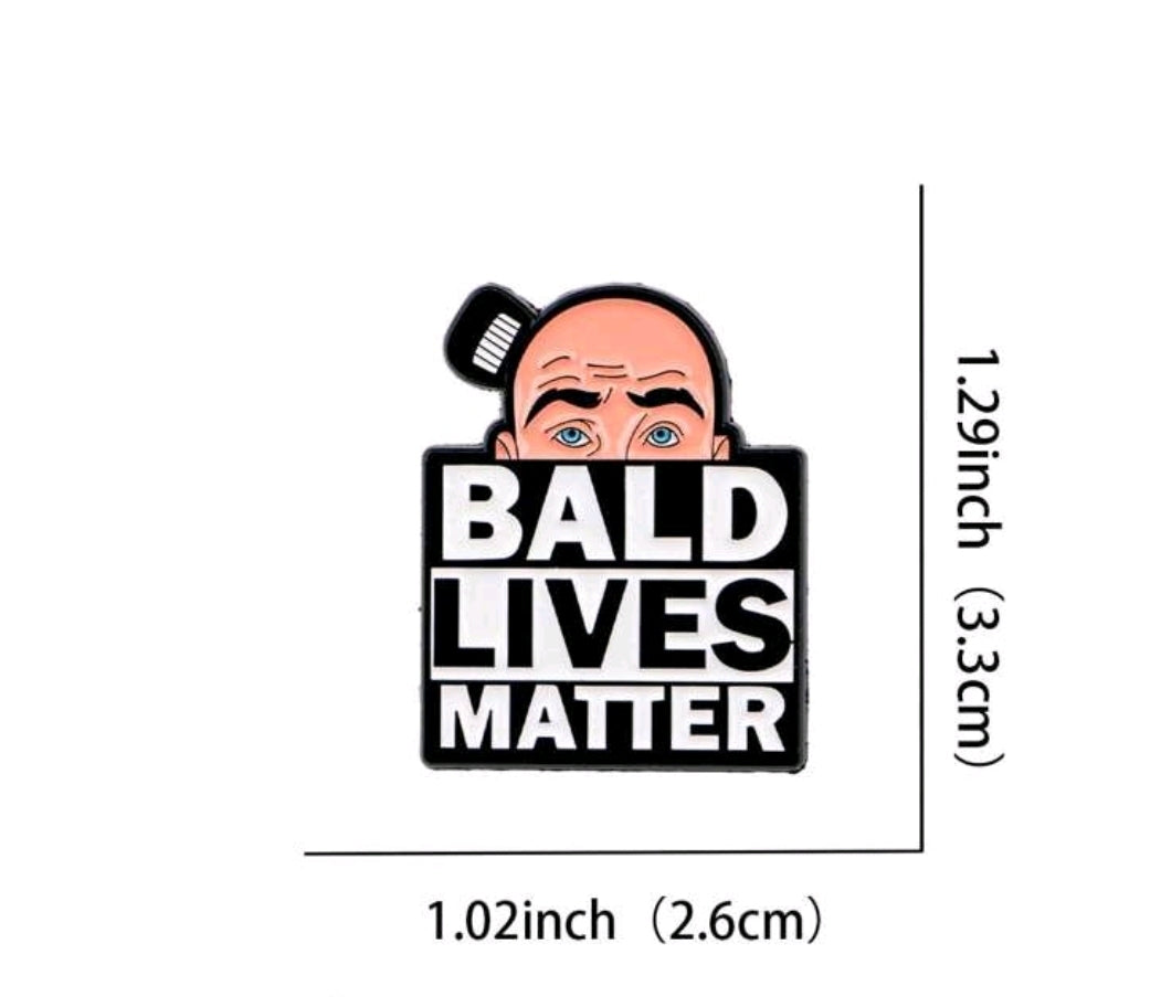 Bald Lives Matter Pin