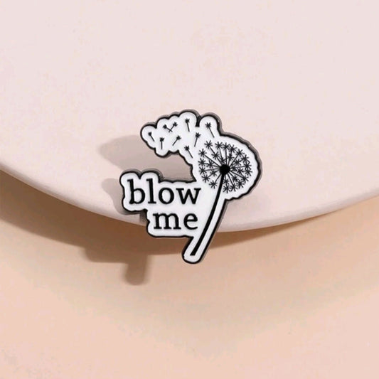 Blow Me Pin