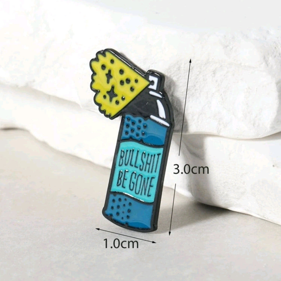 Bullshit Be Gone Pin
