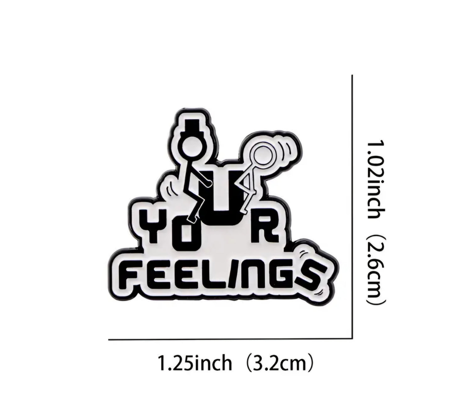 Fuck Your Feelings Pin