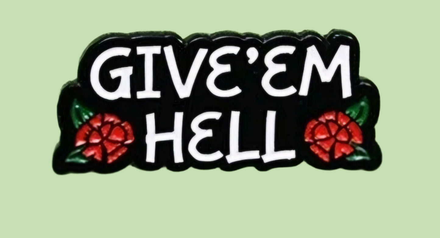 Give 'Em Hell Pin