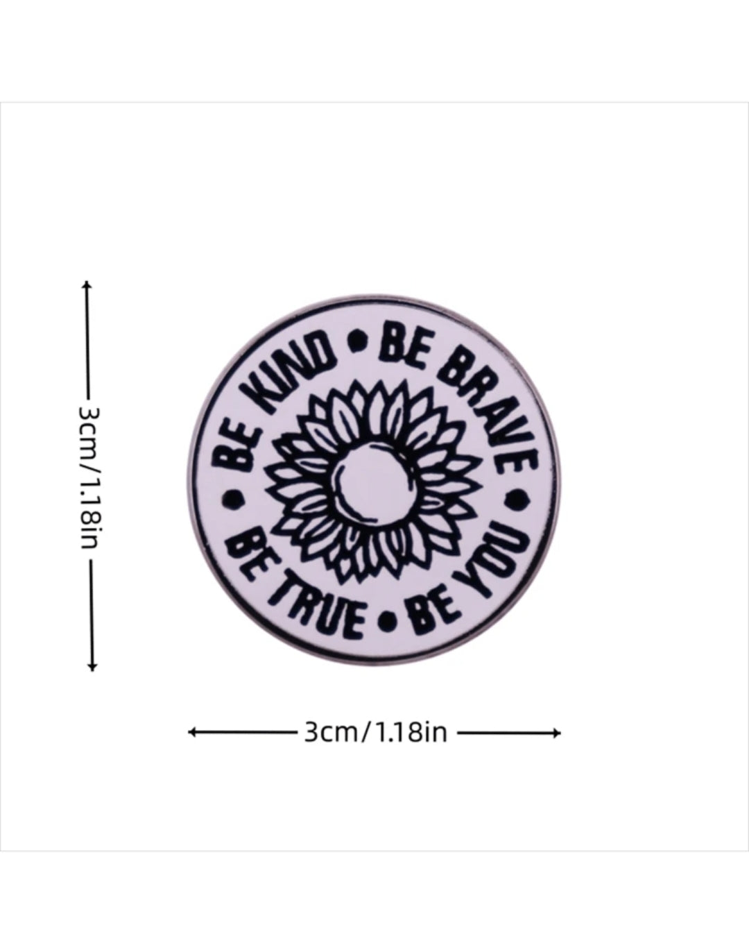 Be Kind Be Brave Be True Be You Pin