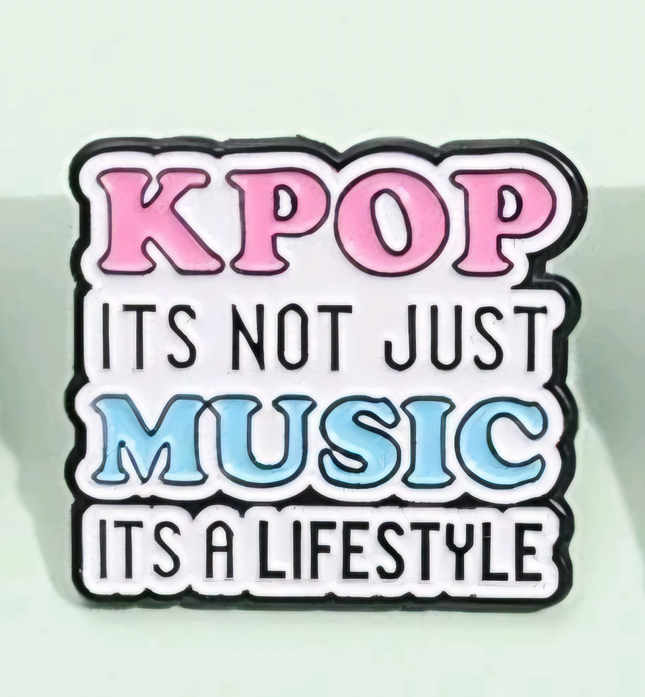 K-Pop It's Not just Music It's A Lifestyle Pin