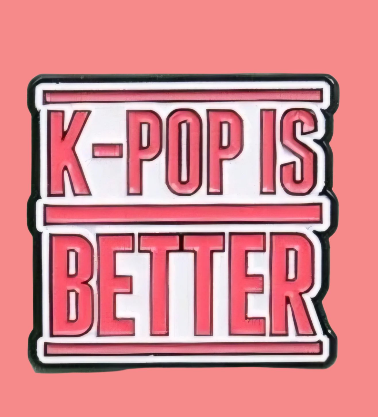 K-Pop Is Better Pin