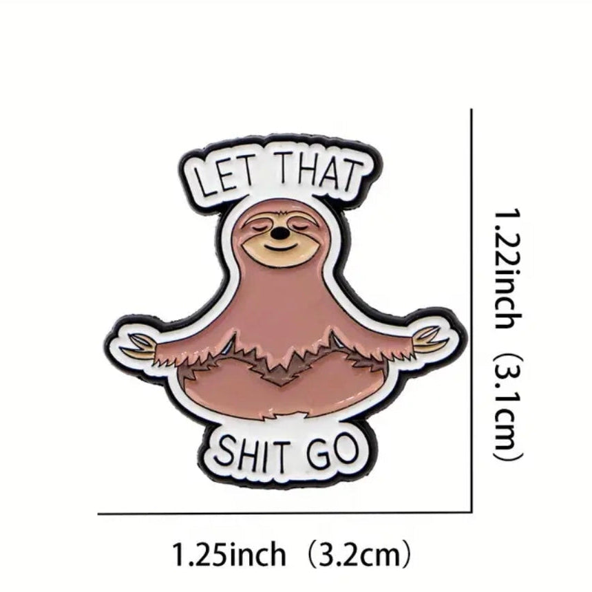 Let That Shit Go Pin