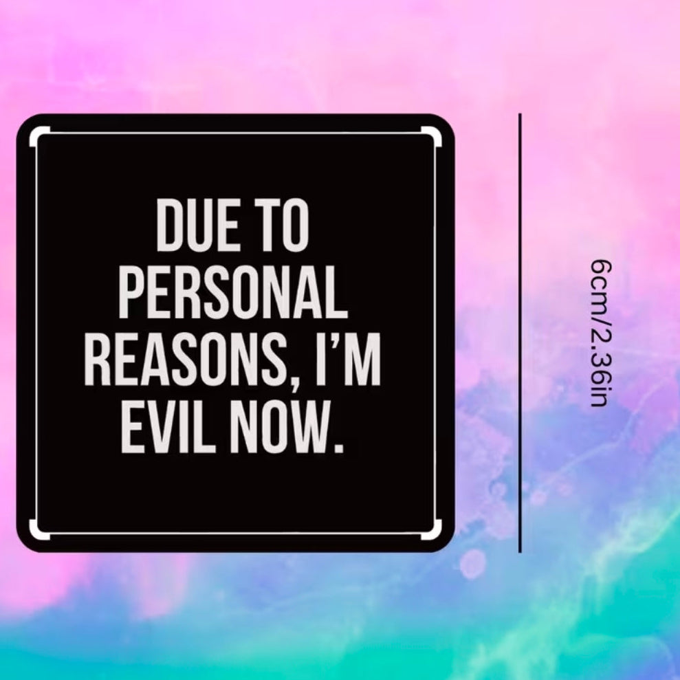 Due To Personal Reasons, I'm Evil Now Sticker
