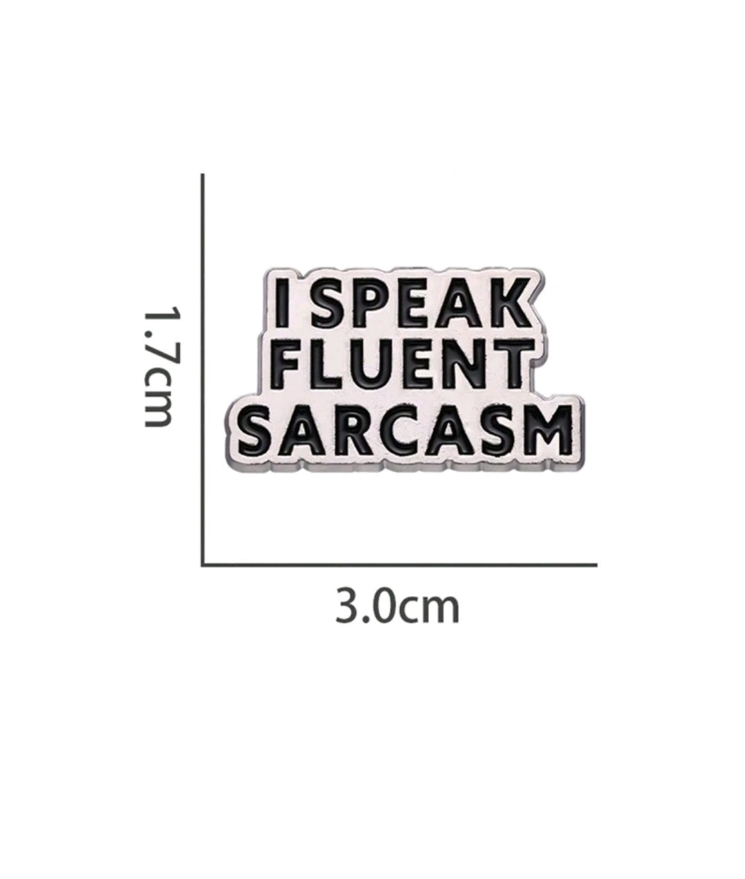 I Speak Fluent Sarcasm Pin