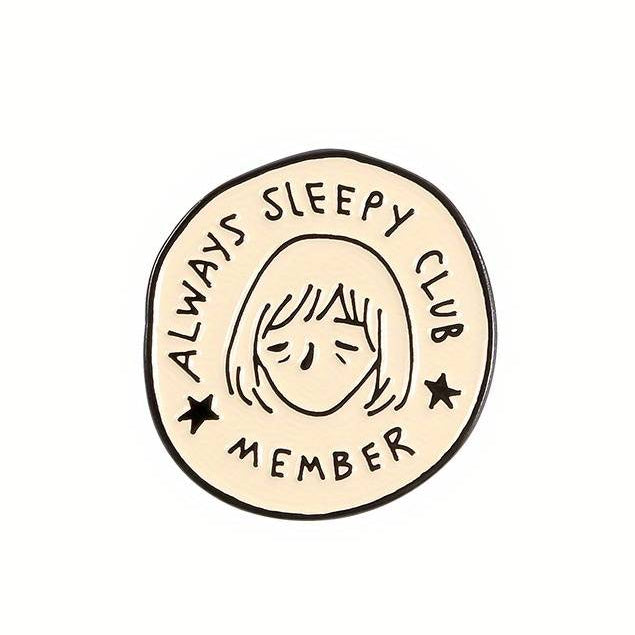 Always Sleepy Club Member Pin