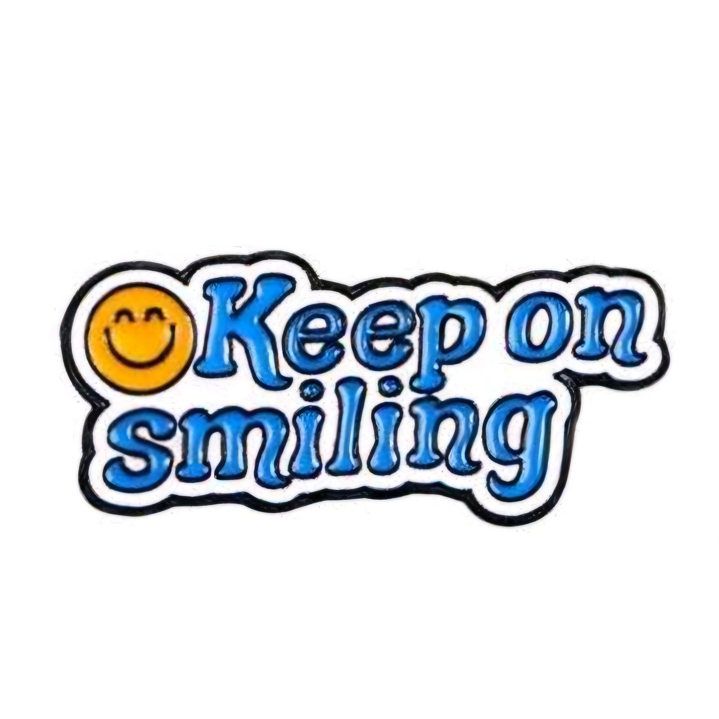 Keep On Smiling Pin