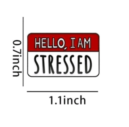 Hello, I Am Stressed Pin