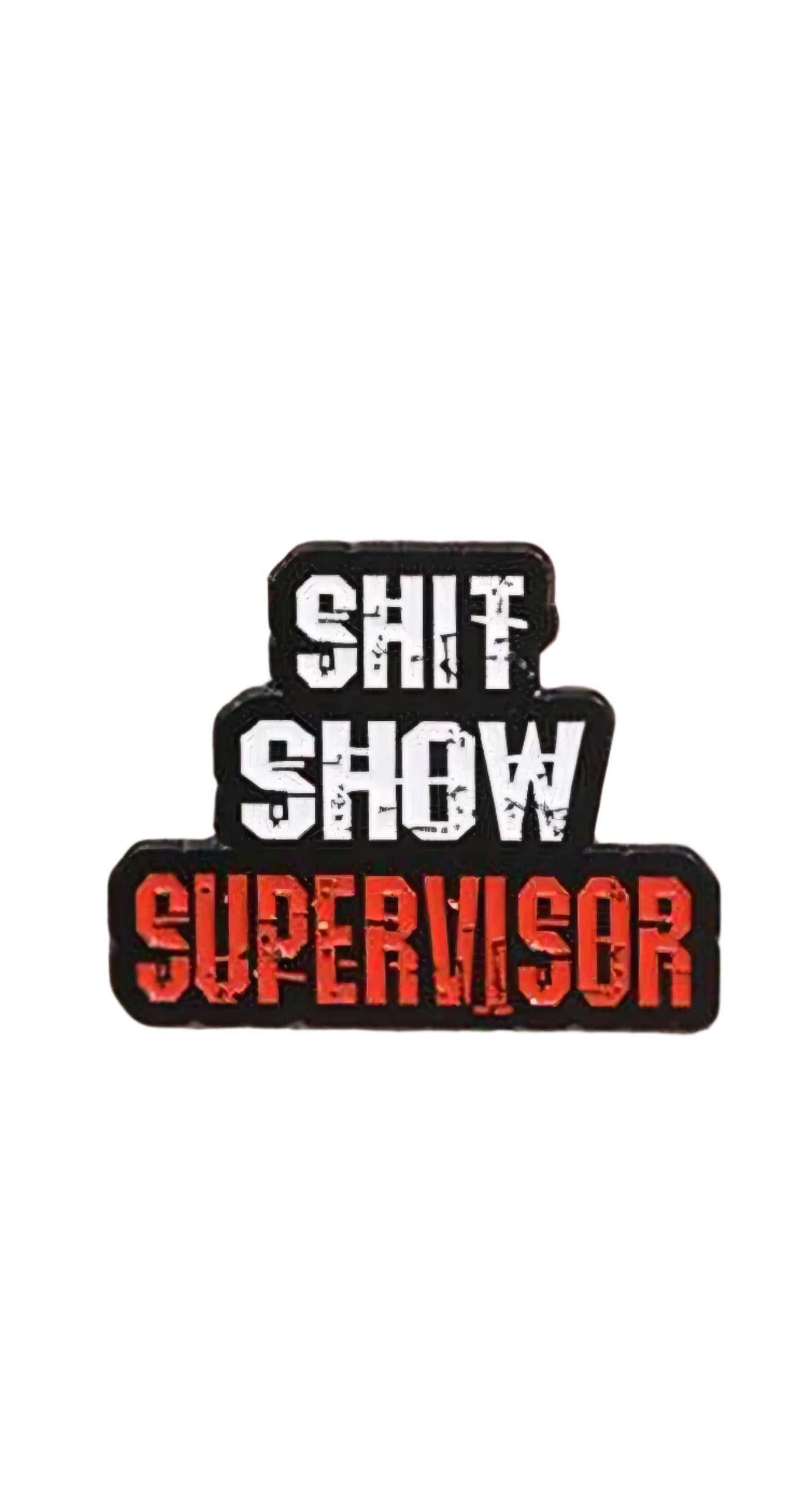 Shit Show Supervisor Pin