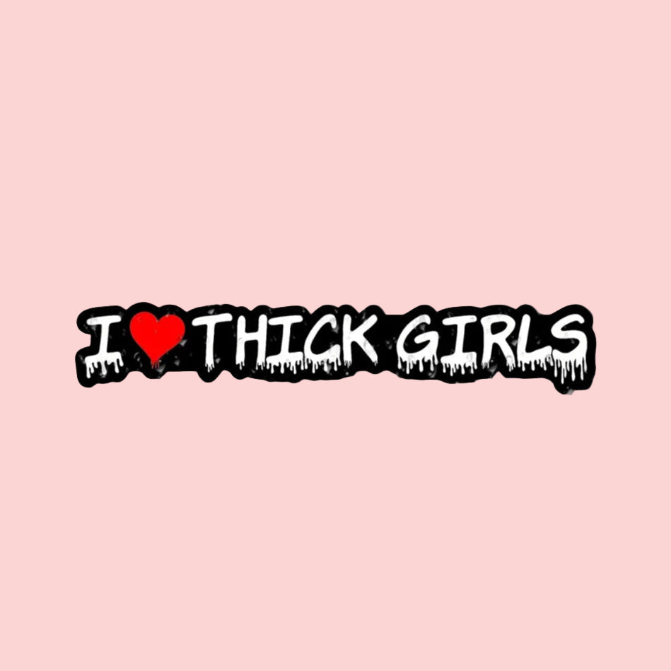 I Love Thick Girls Sticker