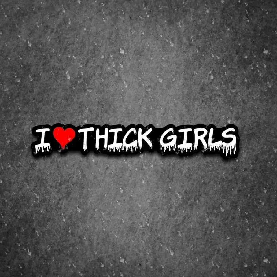 I Love Thick Girls Sticker