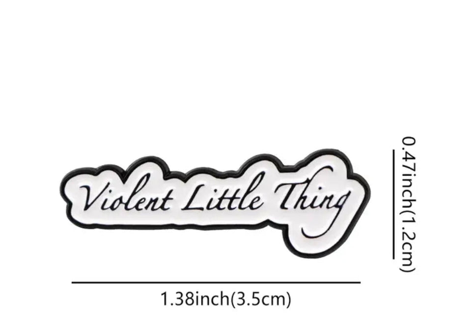 Violent Little Thing Pin