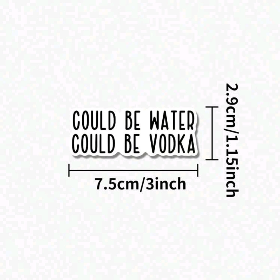Could Be Water, Could Be Vodka Sticker