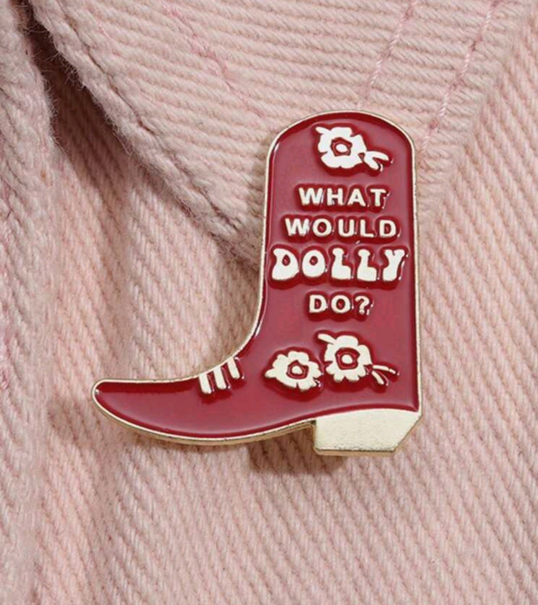 What Would Dolly Do Pin