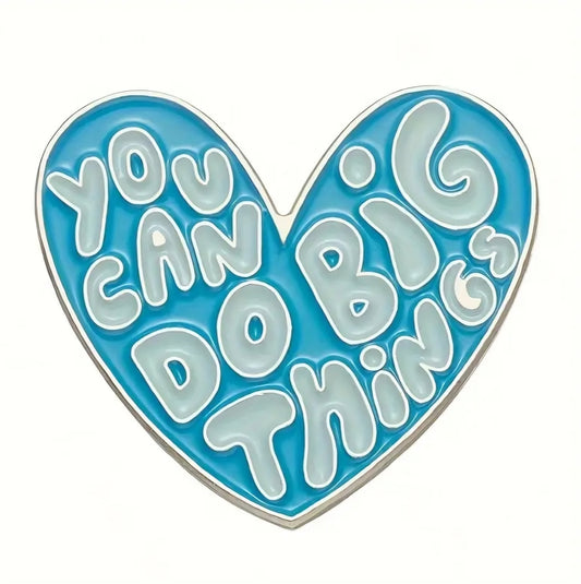 You Can Do Big Things Pin