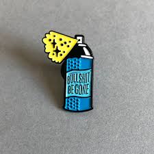 Bullshit Be Gone Pin