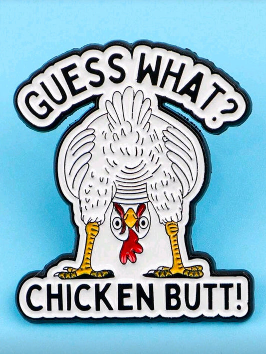 Guess What? Chicken Butt Pin