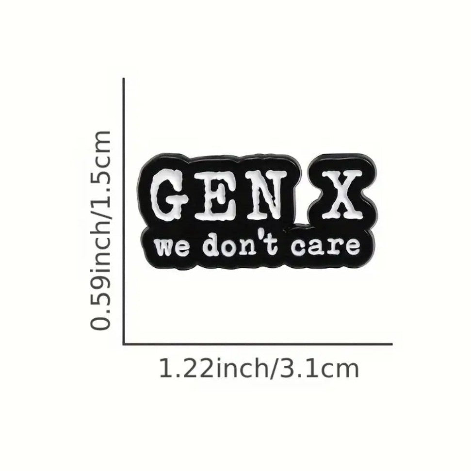 Gen X We Don't Care Pin