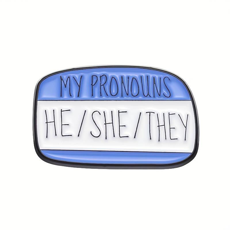 My Pronouns He/She/They Pin