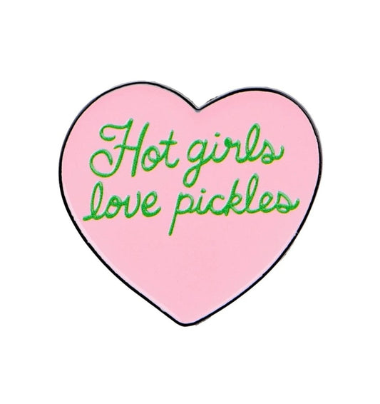 Hot Girls Love Pickles Pin