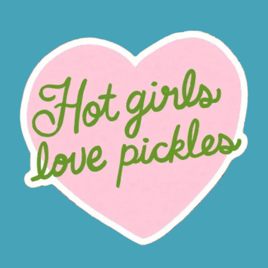 Hot Girls Love Pickles Sticker