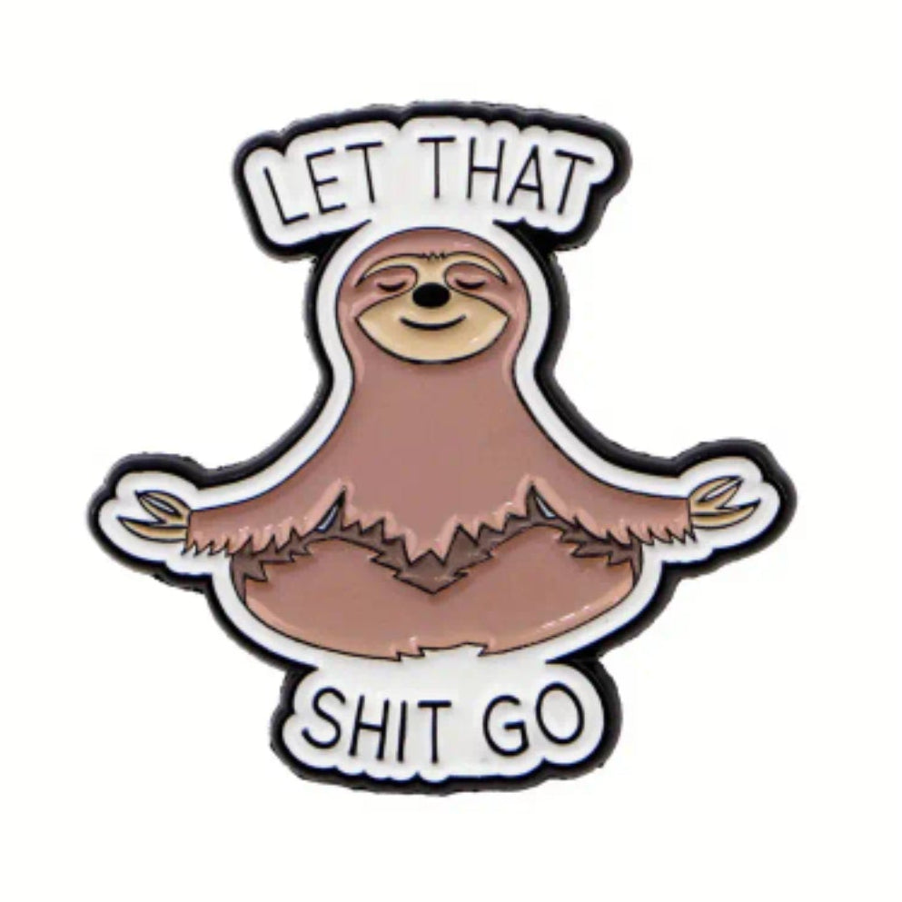 Let That Shit Go Pin