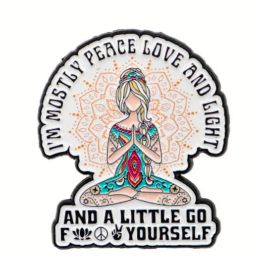 I'm Mostly Peace Love....Pin