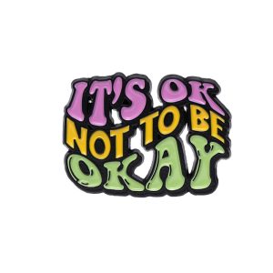 It's Ok Not To Be Okay Pin