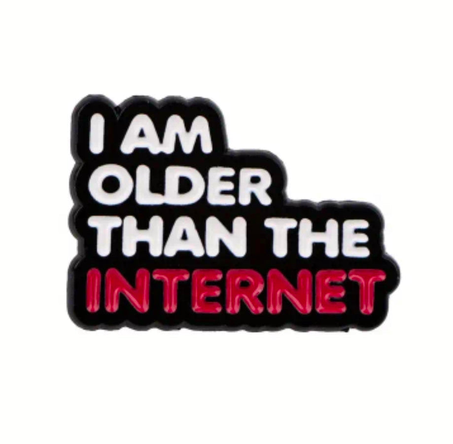 I Am Older Than The Internet Pin