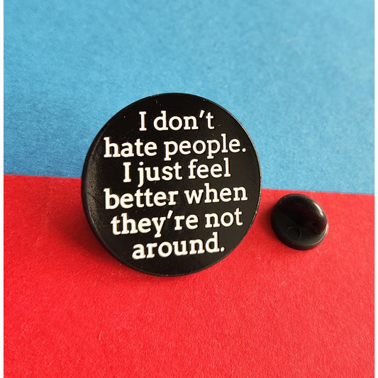 I Don't Hate People Pin