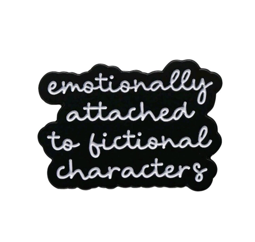 Emotionally Attached To Fictional Characters Pin