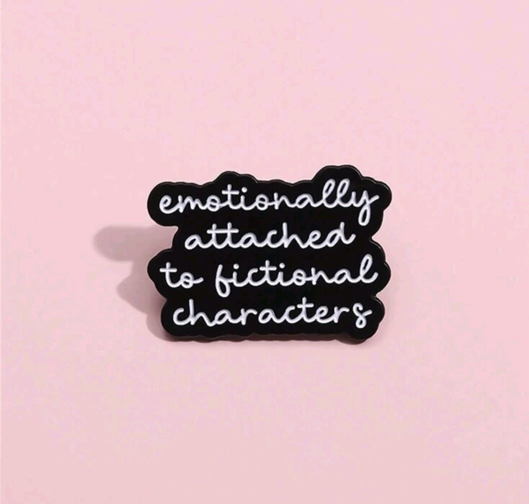 Emotionally Attached To Fictional Characters Pin