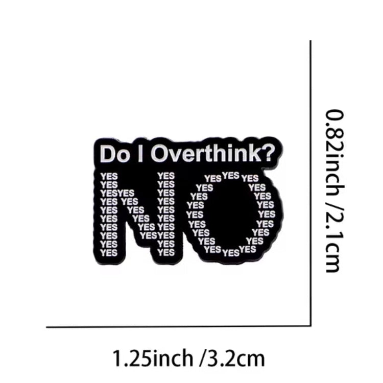 Do I Overthink? No Pin