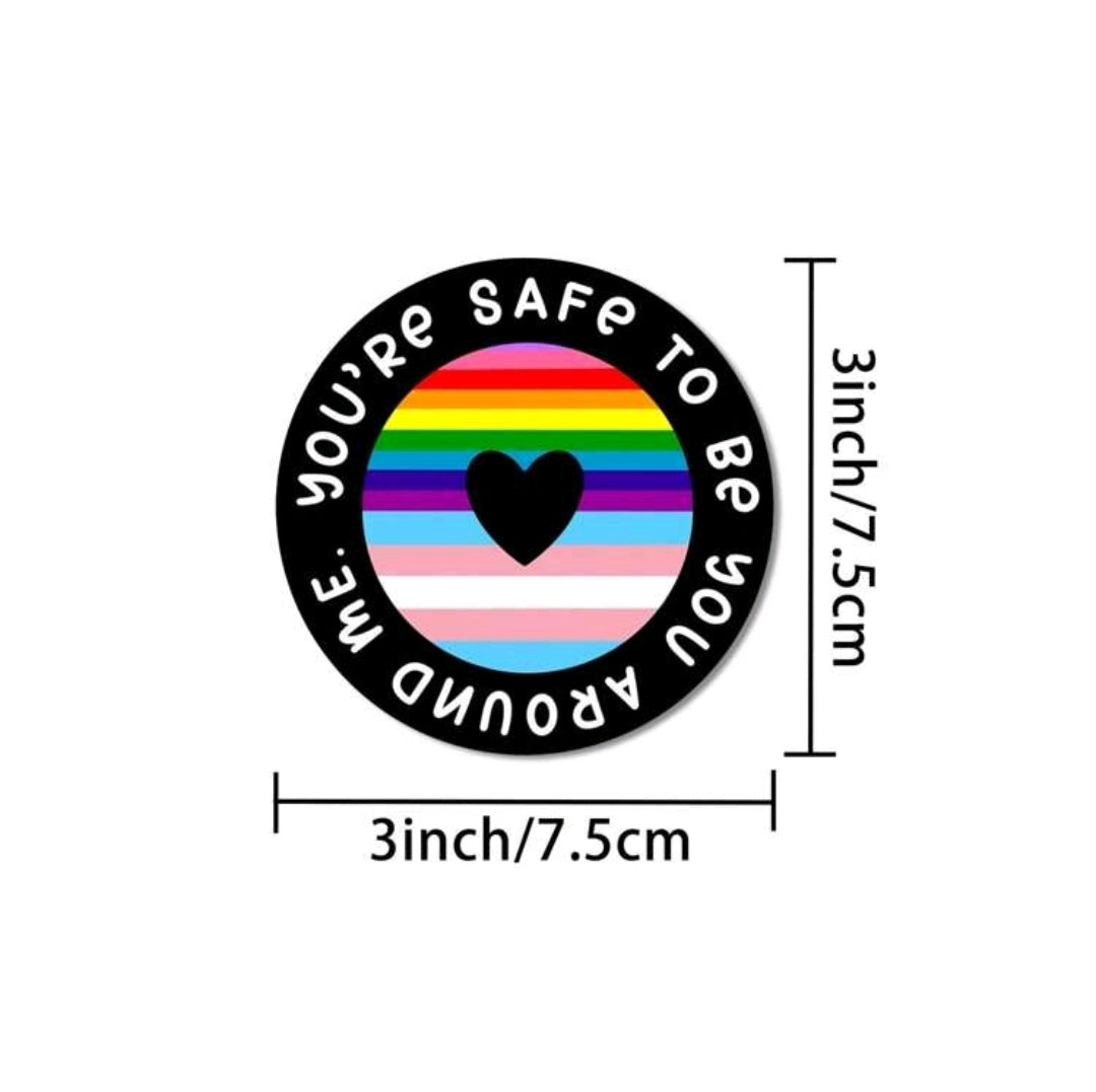 You're Safe To Be You Around Me Sticker